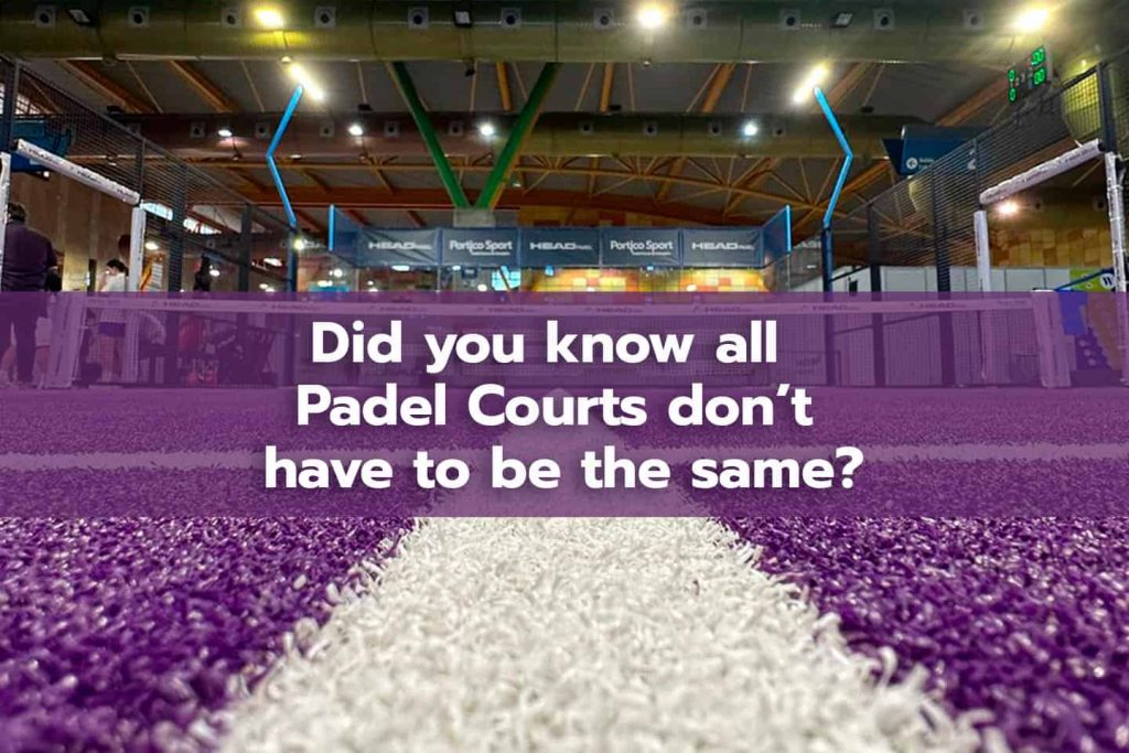 Did You Know All Padel Courts Don’t Have to Be the Same?